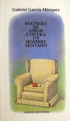 9789582705077: Diatriba de amor contra un hombre sentado: Monlogo en un acto (Teatro colombiano)