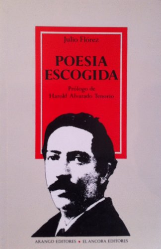 9789582710057: Poesía escogida (Colección de literatura colombiana) (Spanish Edition)