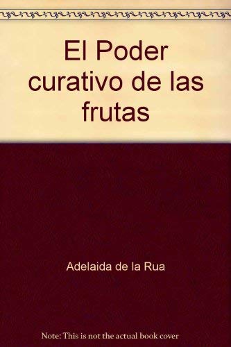 Imagen de archivo de El Poder curativo de las frutas (Spanish Edition) a la venta por SecondSale