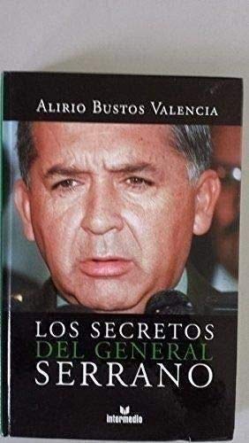 Imagen de archivo de Los Secretos del General Serrano a la venta por ThriftBooks-Atlanta