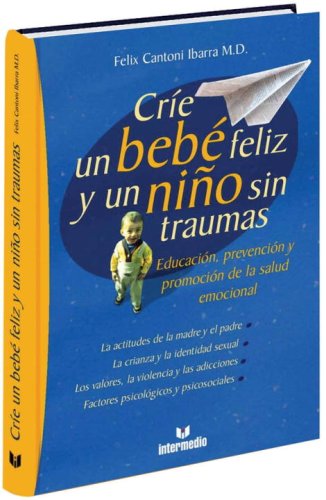 Stock image for Crie un bebe feliz y un nino sin traumas (Spanish Edition) for sale by Redux Books