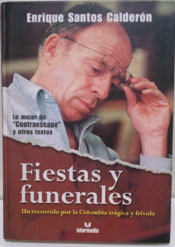 Imagen de archivo de Fiestas y Funerales; Un Recorrido Por la Colombia Tragica y Frivola a la venta por Bingo Used Books