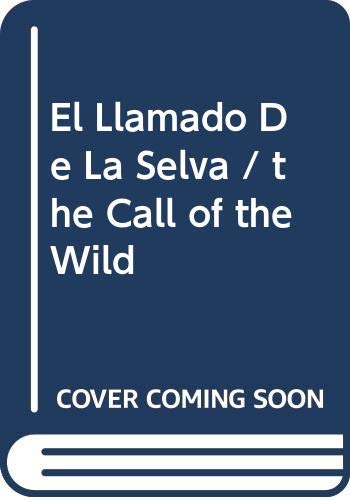 El Llamado De La Selva / the Call of the Wild (Spanish Edition) (9789583002007) by London, Jack; Guhl, Mercedes