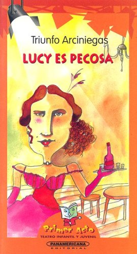 9789583003165: Lucy es pecosa (Primer Acto: Teatro Infantil y Juvenil) (Spanish Edition)