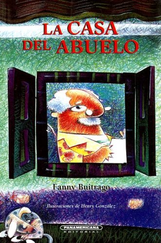 Casa del abuelo, La (Spanish Edition) (9789583003387) by Buitrago, Fanny