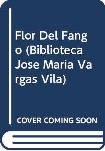 Flor Del Fango (Spanish Edition) (9789583004544) by Vila, J. M. Vargas