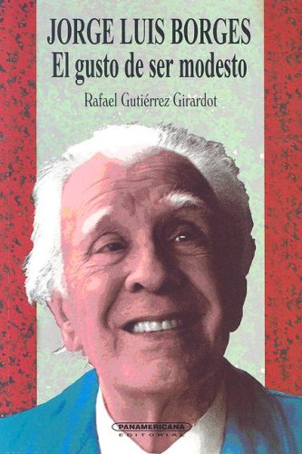 9789583005015: Jorge Luis Borges: El Gusto de Ser Modesto (Spanish Edition)