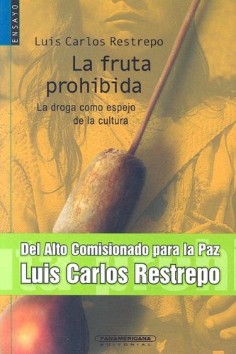 Beispielbild fr La Fruta Prohibida: La Droga Como Espejo de la Cultura (Ensayo (Panamericana Editorial)) zum Verkauf von medimops