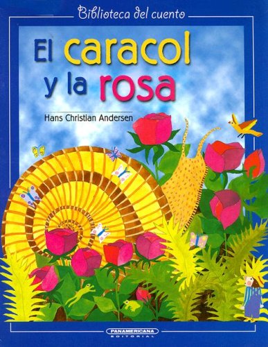 Beispielbild fr El Caracol y la Rosa (Biblioteca del Cuento) zum Verkauf von medimops