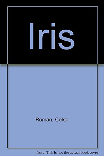 Imagen de archivo de Iris (Spanish Edition) [Paperback] by Roman, Celso a la venta por Iridium_Books