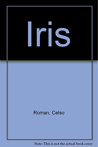 Stock image for Iris (Spanish Edition) [Paperback] by Roman, Celso for sale by Iridium_Books