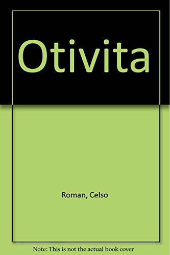 Imagen de archivo de Otivita (Spanish Edition) [Paperback] by Roman, Celso a la venta por Iridium_Books