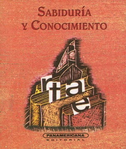 SabidurÃ­a y Conocimiento (Spanish Edition) (9789583012839) by Arcila, Pablo Daniel