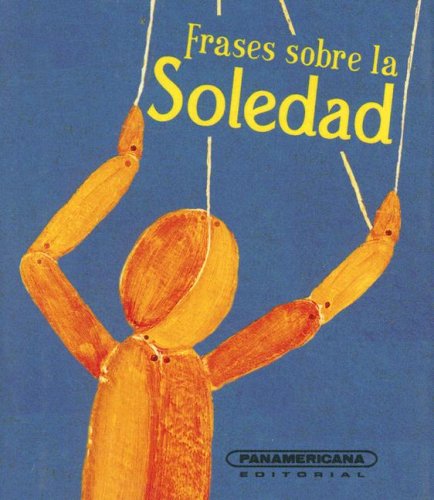 Frases sobre la Soledad (Spanish Edition) (9789583013966) by Arcila, Pablo Daniel