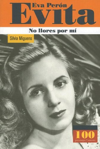 Stock image for Eva Peron Evita: No Llores Por Mi for sale by ThriftBooks-Atlanta