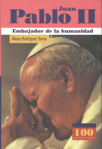 9789583014765: Juan Pablo II. Embajador de la humanidad (100 Personajes) (Spanish Edition)