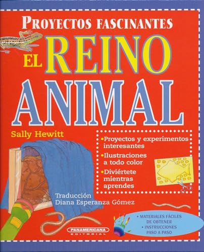 El Reino Animal (Proyectos Fascinantes) (Spanish Edition) (9789583015311) by Hewitt, Sally