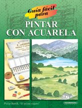 Imagen de archivo de Pintar Con Acuarela (Guia Facil Para) a la venta por medimops