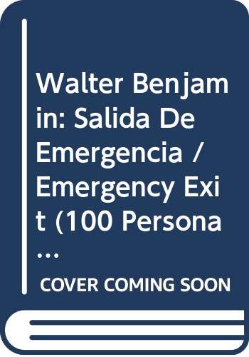 Walter Benjamin Salida de emergencia (100 Personajes-100 Autores / Collection of 100 Personalities) (Spanish Edition) (9789583015984) by Ricardo Rodriguez