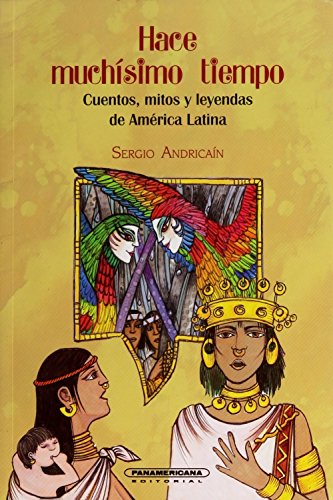 9789583016424: Hace muchisimo tiempo: cuentos, mitos y leyendas de America Latina (Literatura Juvenil / Junior Literature) (Spanish Edition)