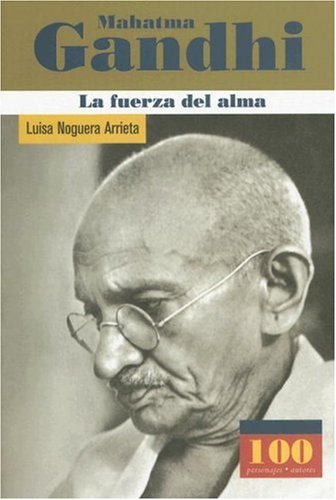 Imagen de archivo de Mahatma Gandhi : La Fuerza del Alma a la venta por Better World Books: West