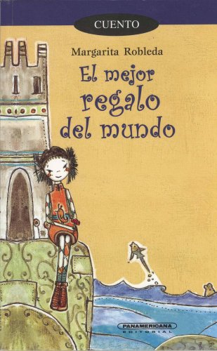 El mejor regalo del mundo (Coleccion Corcel / Steed Series) (Spanish Edition) (9789583017285) by Margarita Robleda