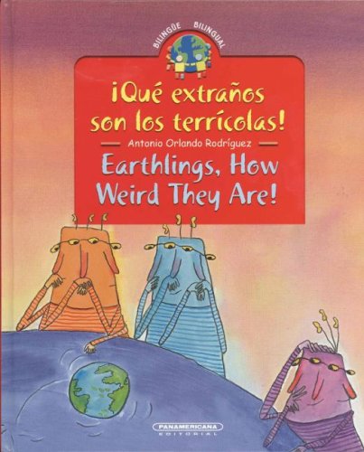 Imagen de archivo de Que Extranos Son Los Terricolas/Earthlings, How Weird They Are! a la venta por Better World Books: West