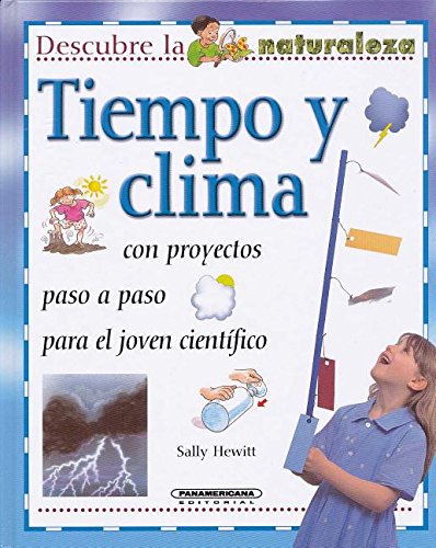 Tiempo y Clima (Descrubre La Naturaleza) (Spanish Edition) (9789583018190) by Hewitt, Sally