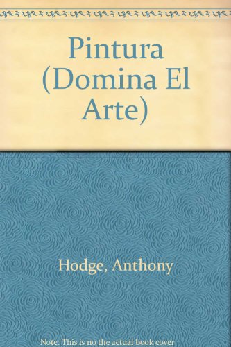 9789583018374: Pintura / Painting (Domina El Arte / Dominate the Arts)