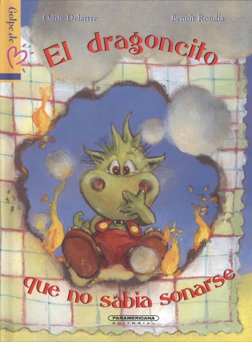 9789583018893: El Dragoncito Que No Sabia Sonarse La Nariz/ the Little Dragon That Couldn't Blow His Nose