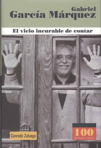 Stock image for Gabriel Garcia Marquez : El Vicio Incurable de Contar for sale by Better World Books
