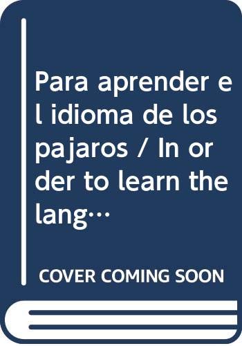 Imagen de archivo de Para aprender el idoma de los pjaros a la venta por Librera 7 Colores