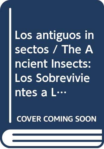 9789583025099: Antiguos insectos, Los - Los sobrevivientes a los dinosaurios 2a. Edicin (Coleccion Osito De Anteojos / Teddy Bear in Glasses) (Spanish Edition)