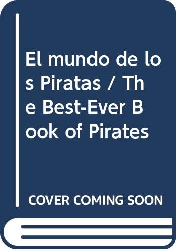 Beispielbild fr El mundo de los Piratas / The Best-Ever Book of Pirates zum Verkauf von medimops