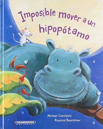 Imposible mover a un hipopÃ³tamo (Historias De Animales / Animals Stories) (Spanish Edition) (9789583026058) by Catchpool, Michael