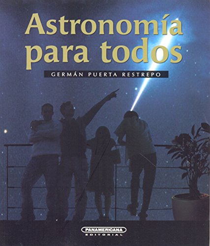 Astronomia para todos (Interes General) (Spanish Edition) (9789583027291) by Puerta; German