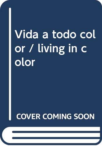 Vida a todo color -DiseÃ±e la atmÃ³sfera adecuada para su hogar (Spanish Edition) (9789583028182) by Chiazzari, Suzy