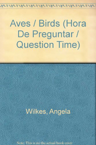 Imagen de archivo de Aves / Birds (Hora De Preguntar / Question Time) (Spanish Edition) a la venta por HPB-Emerald