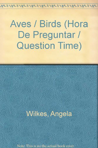 Stock image for Aves / Birds (Hora De Preguntar / Question Time) (Spanish Edition) for sale by HPB-Emerald