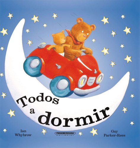 Todos a dormir (Spanish Edition) (9789583030369) by Ian Whybrow