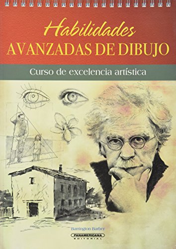 Habilidades avanzadas de dibujo / Advanced Skills of drawing: Curso De Excelencia Artistica (Spanish Edition) (9789583030468) by Barber, Barrington