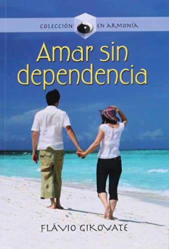 Stock image for Amar sin dependencia for sale by Libro Usado BM