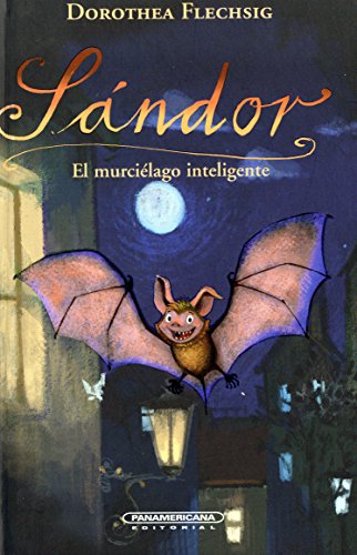 Beispielbild fr Sandor El murcielago inteligente / Sandor, The Intelligent Bat (Sándor) (Spanish Edition) zum Verkauf von Reliant Bookstore