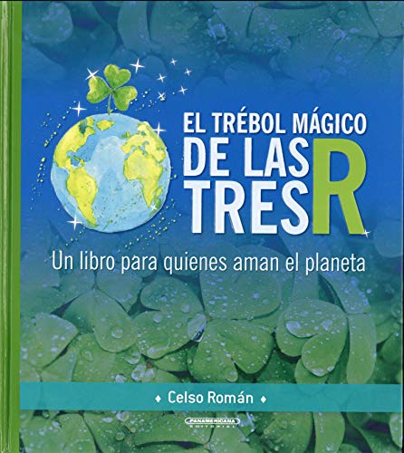 Imagen de archivo de El trbol mgico de las tres R / The Lucky Clover of the Three Rs: Un Libro Para Quienes Aman El Planeta a la venta por Revaluation Books