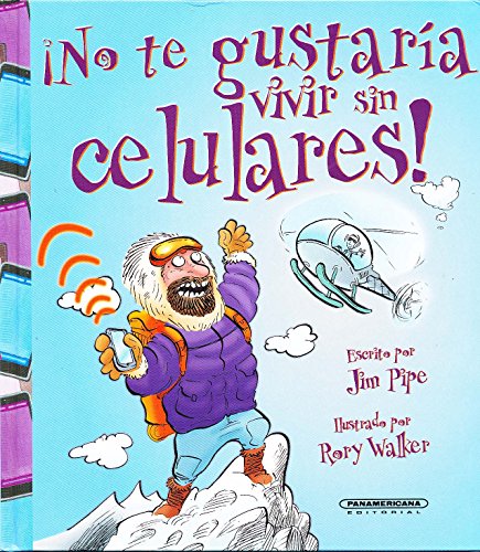 Stock image for ¡No Te Gustara Vivir Sin Celulares! for sale by Better World Books: West