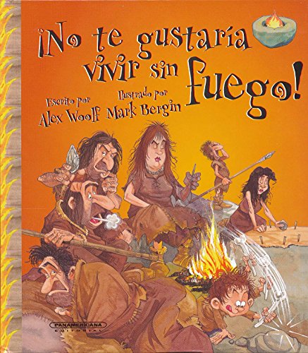 Beispielbild fr No Te Gustara Vivir Sin Fuego! zum Verkauf von Better World Books