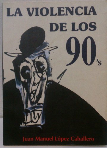 Beispielbild fr La violencia de los 90's (Spanish Edition) zum Verkauf von Wonder Book