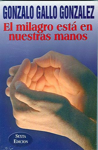 Stock image for El milagro esta en nuestras manos (Spanish Edition) for sale by SecondSale