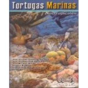 Beispielbild fr Tortugas Marinas Neotropicales (Serie Libretas De Campo ; 1) zum Verkauf von Katsumi-san Co.