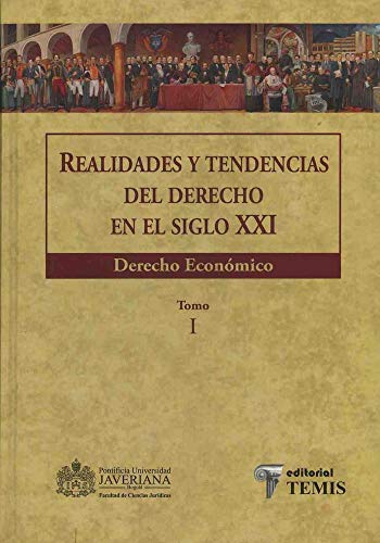 Realidades y tendencias del derecho en el siglo XXI. Derecho economico. Tomo I (9789583507939) by Various
